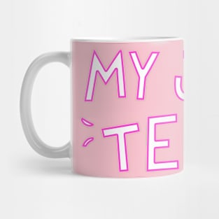 my job is teach Mug